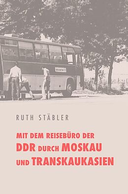 Kartonierter Einband Mit dem Reisebüro der DDR durch Moskau und Transkaukasien von Ruth Stäbler