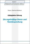 E-Book (epub) Erfolgsfaktor Führung Die regelmäßige Dienst- und Teambesprechung von Hanns Eberhard Meixner