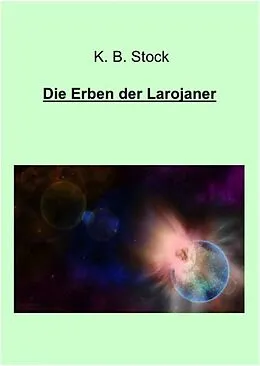 E-Book (epub) Die Erben der Larojaner von K.B. Stock