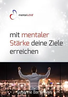 E-Book (epub) mit mentaler Stärke deine Ziele erreichen von Susanne Bartmann