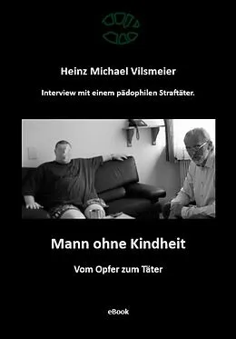 E-Book (epub) Mann ohne Kindheit von Heinz Michael Vilsmeier
