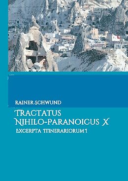 Kartonierter Einband Tractatus nihilo-paranoicus / Tractatus nihilo-paranoicus X von Rainer Schwund