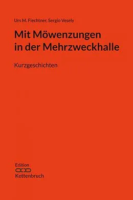 E-Book (epub) Mit Möwenzungen in der Mehrzweckhalle von Sergio Vesely, Urs M. Fiechtner, Cornelia Gräbner