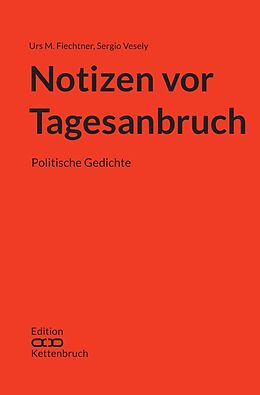 Kartonierter Einband Edition Kettenbruch / Notizen vor Tagesanbruch von Sergio Vesely, Urs M. Fiechtner