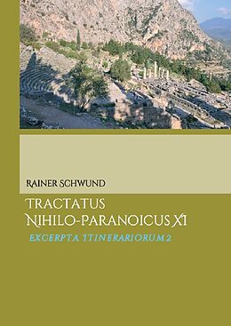 Kartonierter Einband Tractatus nihilo-paranoicus / Tractatus nihilo-paranoicus XI von Rainer Schwund
