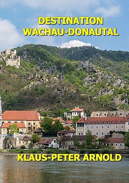 Kartonierter Einband Tourismusgeographie Niederösterreich / Destination Wachau von Klaus Peter Arnold