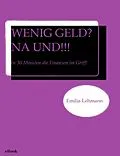 E-Book (epub) WENIG GELD? NA UND!!! von Emilia Lehmann