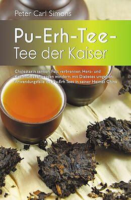 Kartonierter Einband Pu-Erh-Tee  Tee der Kaiser von Peter Carl Simons