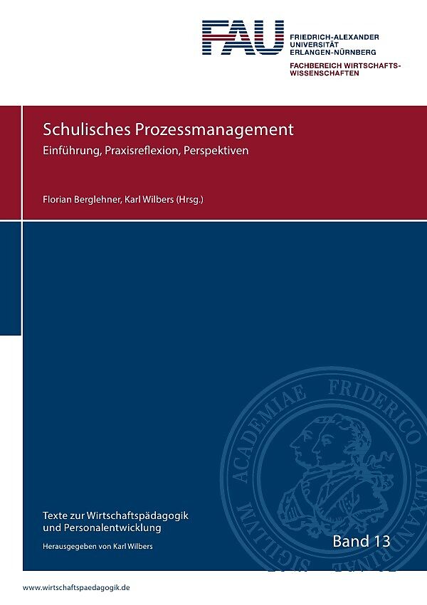 Texte zur Wirtschaftspädagogik und Personalentwicklung / Schulisches Prozessmanagement