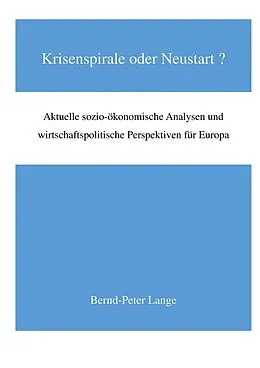 E-Book (epub) Krisenspirale oder Neustart? von Bernd-Peter Lange
