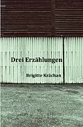 E-Book (epub) Drei Erzählungen von Brigitte Krächan