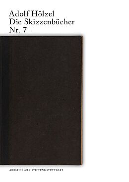 Kartonierter Einband Adolf Hölzel. Die Skizzenbücher / Adolf Hölzel Die Skizzenbücher Nr. 7 von Claudia Merk