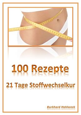 Kartonierter Einband 100 Rezepte von Burkhard Hohlweck