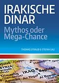 E-Book (epub) Irakische Dinar - Mythos oder Mega-Chance von Thomas Straub