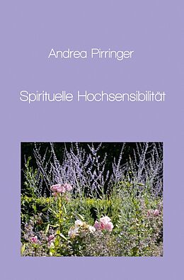 Kartonierter Einband Spirituelle Hochsensibilität von Andrea Pirringer