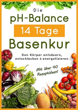 E-Book (epub) Die pH-Balance 14 Tage Basenkur von Balance pH