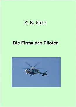 E-Book (epub) Die Firma des Piloten von K.B. Stock