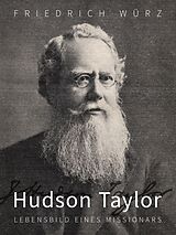 E-Book (epub) Hudson Taylor, Lebensbild eines Missionars von Friedrich Würz