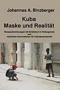 E-Book (epub) Kuba - Maske und Realität - von Johannes A. Dr. Binzberger