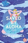 E-Book (epub) SAVED BY ALOHA von La'a Kea Marlise Bühler