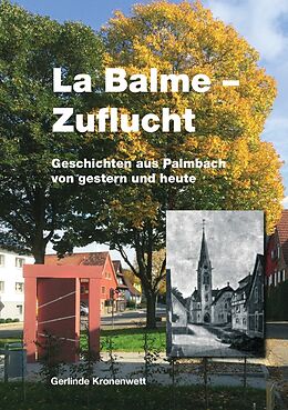 Kartonierter Einband La Balme - Zuflucht. Geschichten aus Palmbach von gestern und heute. von Gerlinde Kronenwett