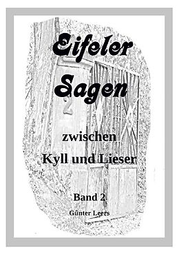 Kartonierter Einband Eifeler Sagen zwischen Kyll und Lieser / Eifeler Sagen zwischen Kyll und Lieser Band 2 von Günter Leers