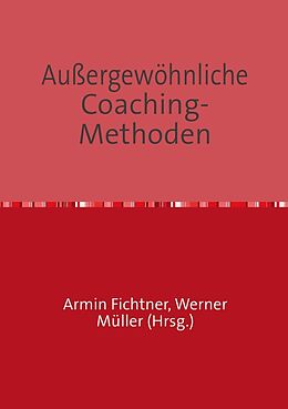 Kartonierter Einband Sammlung infoline / Außergewöhnliche Coaching-Methoden von Armin Fichtner