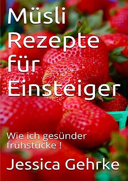 Kartonierter Einband Ernährungshelfer SMOOTHIE / Müsli Rezepte für Einsteiger von Jessica Gehrke