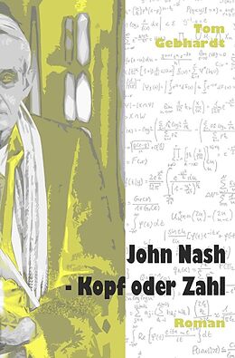 Kartonierter Einband John Nash - Kopf oder Zahl von Tom Gebhardt