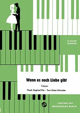 E-Book (epub) Wenn es noch Liebe gibt von Dieter Schneider, Siegfried Mai, Günter Gollasch