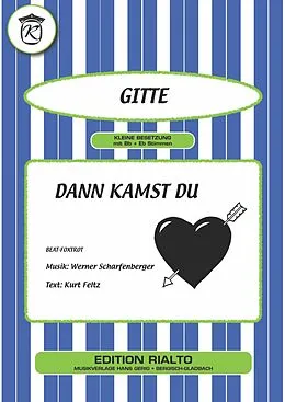 E-Book (epub) Dann kamst du von Werner Scharfenberger, Kurt Feltz, Gitte