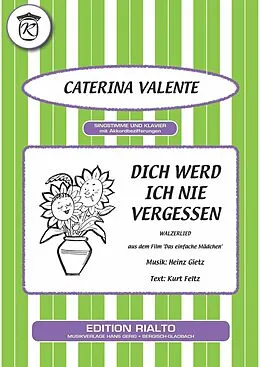 E-Book (epub) Dich werd ich nie vergessen von Heinz Gietz, Kurt Feltz, Caterina Valente