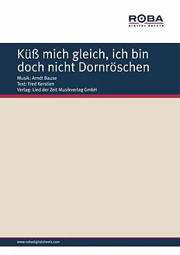 E-Book (epub) Küß mich gleich, ich bin doch nicht Dornröschen von Arndt Bause, Fred Kerstien