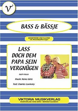 E-Book (epub) Lass doch dem Papa sein Vergnügen von Charles Lewinsky, Heinz Gietz, Bass & Bässje