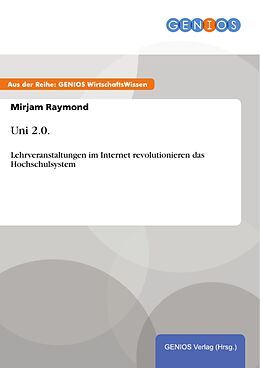 E-Book (epub) Uni 2.0. von Mirjam Raymond