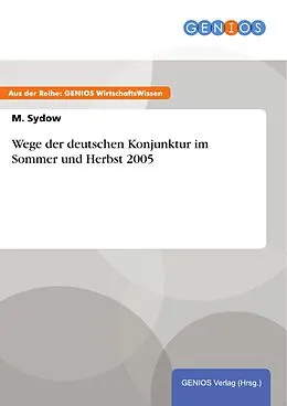 E-Book (pdf) Wege der deutschen Konjunktur im Sommer und Herbst 2005 von M. Sydow
