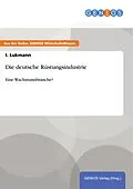 E-Book (pdf) Die deutsche Rüstungsindustrie von I. Lukmann