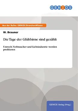 E-Book (pdf) Die Tage der Glühbirne sind gezählt von W. Brauner