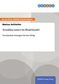 E-Book (pdf) Textildiscounter im Modehandel von Markus Hofstetter