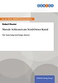 E-Book (pdf) Marode Schleusen am Nord-Ostsee-Kanal von Robert Reuter