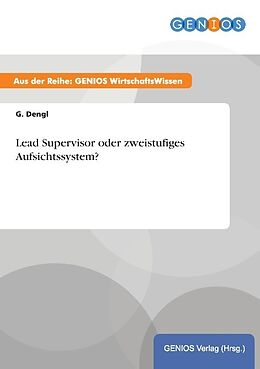 Kartonierter Einband Lead Supervisor oder zweistufiges Aufsichtssystem? von G. Dengl