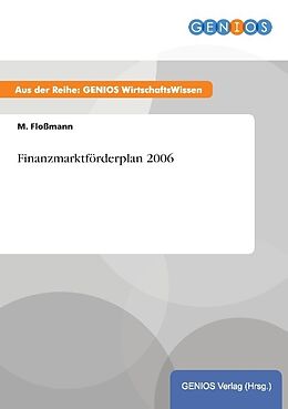 Kartonierter Einband Finanzmarktförderplan 2006 von M. Floßmann