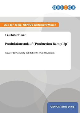 Kartonierter Einband Produktionsanlauf (Production Ramp-Up) von I. Zeilhofer-Ficker