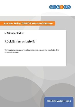 Kartonierter Einband Rückführungslogistik von I. Zeilhofer-Ficker