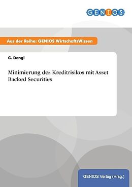 Kartonierter Einband Minimierung des Kreditrisikos mit Asset Backed Securities von G. Dengl