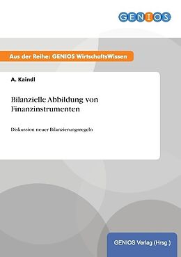 Kartonierter Einband Bilanzielle Abbildung von Finanzinstrumenten von A. Kaindl