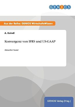Kartonierter Einband Konvergenz von IFRS und US-GAAP von A. Kaindl