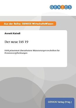 Kartonierter Einband Der neue IAS 19 von Annett Kaindl