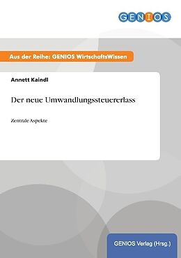 Kartonierter Einband Der neue Umwandlungssteuererlass von Annett Kaindl