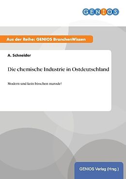Kartonierter Einband Die chemische Industrie in Ostdeutschland von A. Schneider